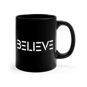 Black Ceramic Mug - 11oz, Believe - Inspirational Motivation